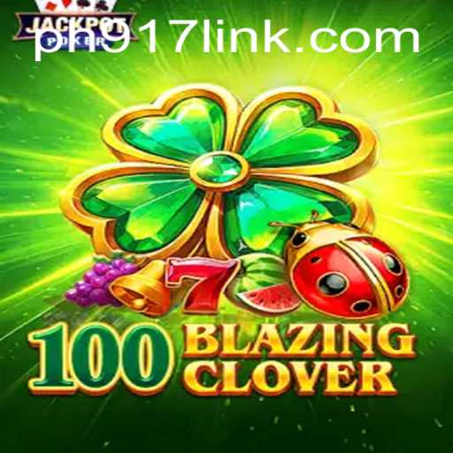 100BlazingClover: Exciting Gameplay Dynamics and Detailed Rules of PH917