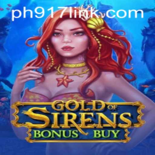 Exploring the Thrills of GoldofSirensBonusBuy: The Ultimate Gaming Experience